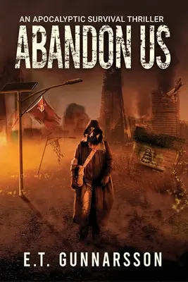 Opustiť nás: Apokalyptický triler o prežití - Abandon Us: An Apocalyptic Survival Thriller