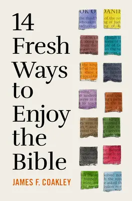 14 nových spôsobov, ako si vychutnať Bibliu - 14 Fresh Ways to Enjoy the Bible
