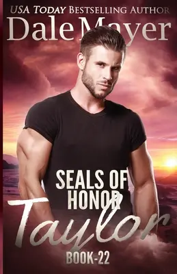 SEALs of Honor - Taylor: SEALs of Honor - SEALs of Honor - SEALs of Honor - Taylor: SEALs of Honor