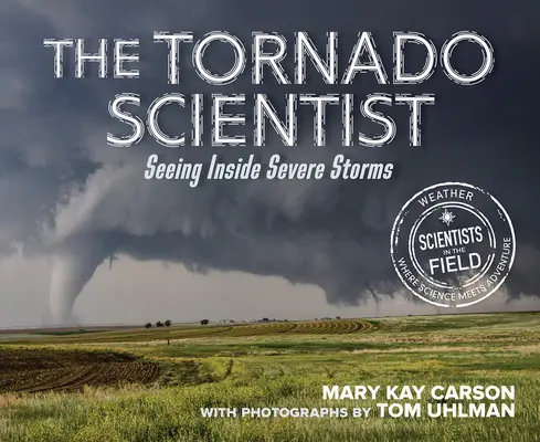 Vedec Tornádo: Búrky a búrky v strede sveta. - The Tornado Scientist: Seeing Inside Severe Storms