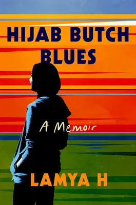 Hidžáb Butch Blues: A Memoir - Hijab Butch Blues: A Memoir