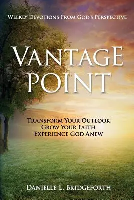 Výhľadový bod: Týždenné pobožnosti z Božej perspektívy - Vantage Point: Weekly Devotions from God's Perspective