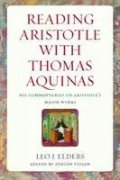 Čítanie Aristotela s Tomášom Akvinským: Jeho komentáre k hlavným Aristotelovým dielam - Reading Aristotle with Thomas Aquinas: His Commentaries on Aristotle's Major Works