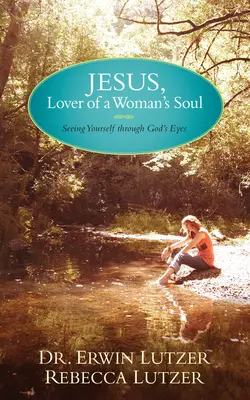 Ježiš, milovník ženskej duše - Jesus, Lover of a Woman's Soul
