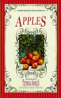 Jablká (Pictorial America): Historické obrázky zo živej minulosti Ameriky - Apples (Pictorial America): Vintage Images of America's Living Past