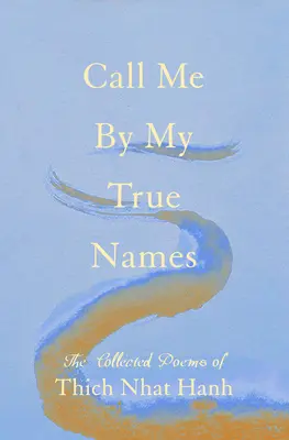 Nazývaj ma mojimi pravými menami: Básne v zbierke - Call Me by My True Names: The Collected Poems