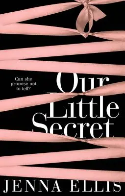 Naše malé tajomstvo: Eroticky nabitá, nezabudnuteľne parná romanca - Our Little Secret: An Erotically Charged, Unforgettably Steamy Romance