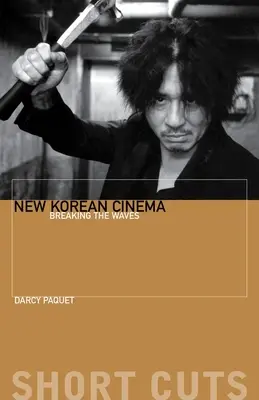 Nový kórejský film: Prelomiť vlny - New Korean Cinema: Breaking the Waves