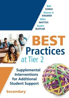 Osvedčené postupy na úrovni 2: doplnkové intervencie pre dodatočnú podporu študentov, stredné školy (Rti Tier 2 Intervention Strategies for Secondary - Best Practices at Tier 2: Supplemental Interventions for Additional Student Support, Secondary (Rti Tier 2 Intervention Strategies for Secondary