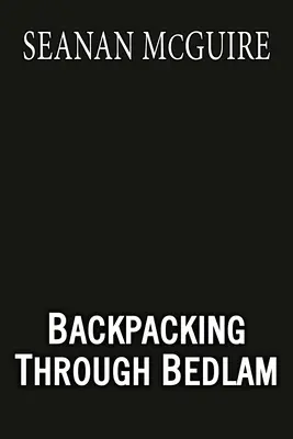 S batohom cez Bedlam - Backpacking Through Bedlam