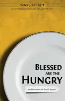 Blahoslavení hladní: Rozjímania o Večeri Pánovej - Blessed Are the Hungry: Meditations on the Lord's Supper