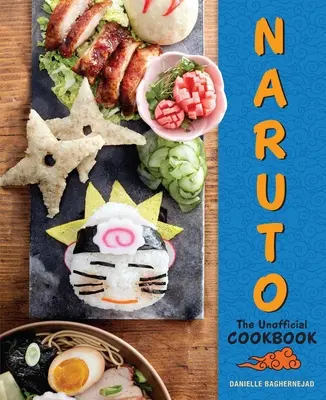 Naruto: Neoficiálna kuchárska kniha - Naruto: The Unofficial Cookbook
