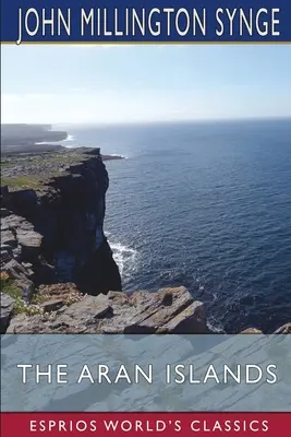 Aranské ostrovy (Esprios Classics) - The Aran Islands (Esprios Classics)