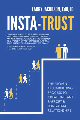Insta-dôvera: Osvedčený proces budovania dôvery na vytvorenie okamžitej priazne a dlhodobých vzťahov - Insta-Trust: The Proven Trust Building Process to Create Instant Rapport & Long Term Relationships