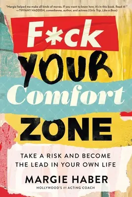 F*ck Your Comfort Zone: Riskni to a staň sa lídrom vo vlastnom živote - F*ck Your Comfort Zone: Take a Risk and Become the Lead in Your Own Life