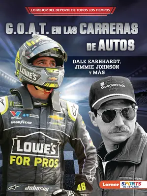 G.O.A.T. En Las Carreras de Autos (G.O.A.T. v automobilových pretekoch): Dale Earnhardt, Jimmie Johnson Y Ms - G.O.A.T. En Las Carreras de Autos (Auto Racing's G.O.A.T.): Dale Earnhardt, Jimmie Johnson Y Ms
