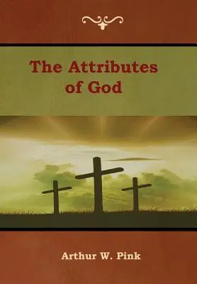Božie vlastnosti - The Attributes of God