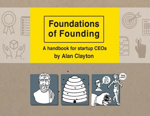 Základy založenia: Príručka pre generálnych riaditeľov startupov - Foundations of Founding: A handbook for startup CEOs