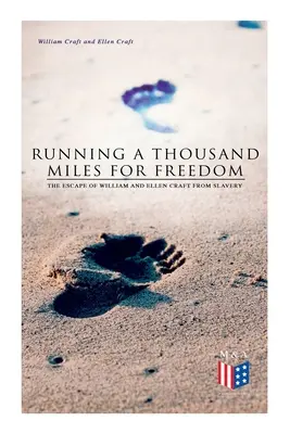 Beh na tisíc míľ za slobodou: Útek Williama a Ellen Craftovcov z otroctva - Running a Thousand Miles for Freedom: The Escape of William and Ellen Craft from Slavery