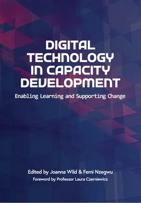 Digitálne technológie v rozvoji kapacít: Umožnenie vzdelávania a podpora zmien - Digital Technology in Capacity Development: Enabling Learning and Supporting Change