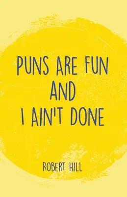 Slovné hračky sú zábavné a ja som neskončil - Puns Are Fun and I Ain't Done