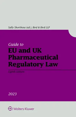 Sprievodca farmaceutickým regulačným právom EÚ a Spojeného kráľovstva - Guide to EU and UK Pharmaceutical Regulatory Law