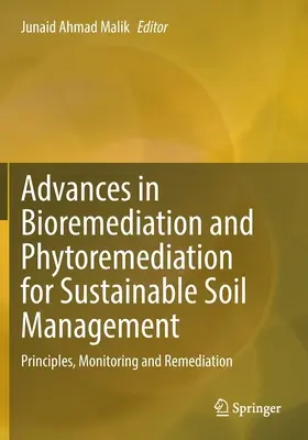 Advances in Bioremediation and Phytoremediation for Sustainable Soil Management (Pokroky v bioremediácii a fytoremediácii pre udržateľný manažment pôdy): Princípy, monitorovanie a sanácia - Advances in Bioremediation and Phytoremediation for Sustainable Soil Management: Principles, Monitoring and Remediation