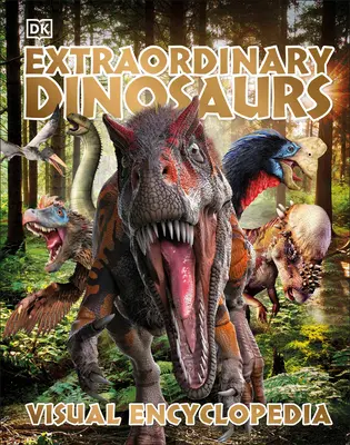 Mimoriadne dinosaury a iný prehistorický život Vizuálna encyklopédia - Extraordinary Dinosaurs and Other Prehistoric Life Visual Encyclopedia