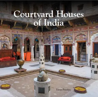 Dvorné domy Indie - Courtyard Houses of India