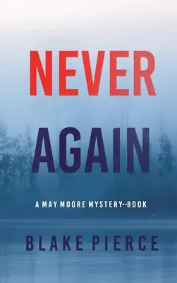 Už nikdy viac (A May Moore Suspense Thriller-Book 6) - Never Again (A May Moore Suspense Thriller-Book 6)
