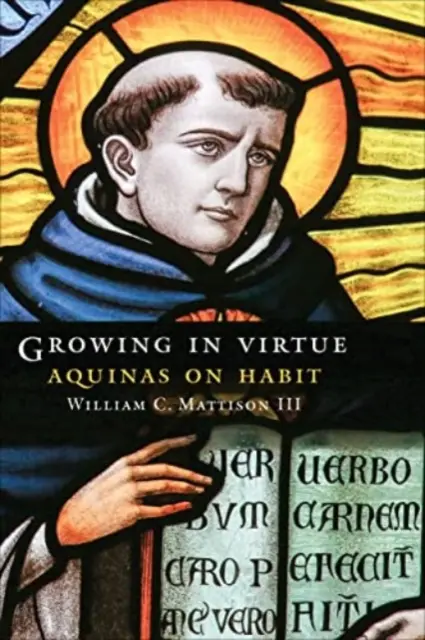 Rastieme v cnosti: Akvinský o zvykoch - Growing in Virtue: Aquinas on Habit