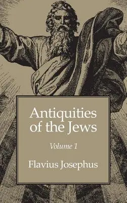 Starožitnosti Židov 1. zväzok - Antiquities of the Jews Volume 1