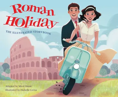 Rímske prázdniny: Ilustrovaná kniha príbehov - Roman Holiday: The Illustrated Storybook
