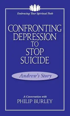 Konfrontácia s depresiou na zastavenie samovrážd: Rozhovor s Philipom Burleym - Confronting Depression to Stop Suicide: A Conversation with Philip Burley