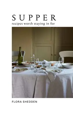 Večera: Recepty, pre ktoré sa oplatí zostať doma - Supper: Recipes Worth Staying in for