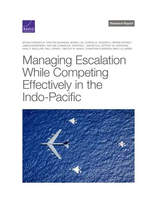 Zvládanie eskalácie pri efektívnom súperení v Indopacifiku - Managing Escalation While Competing Effectively in the Indo-Pacific