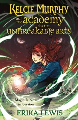 Kelcie Murphyová a Akadémia pre nezlomné umenie - Kelcie Murphy and the Academy for the Unbreakable Arts