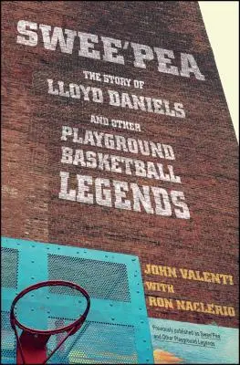 Swee'pea: Príbeh Lloyda Danielsa a ďalších legiend basketbalového ihriska - Swee'pea: The Story of Lloyd Daniels and Other Playground Basketball Legends
