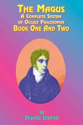 The Magus: Úplný systém okultnej filozofie; kniha prvá a druhá - The Magus: A Complete System of Occult Philosophy; Book One and Two