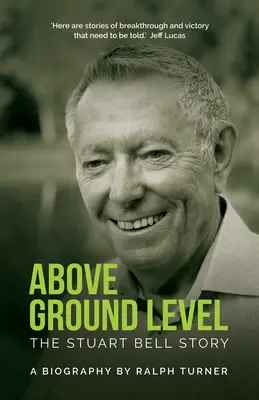 Nad zemou: Príbeh Stuarta Bella - Above Ground Level: The Stuart Bell Story