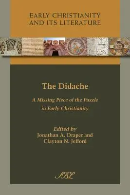 Didaché: Chýbajúci kúsok skladačky raného kresťanstva - The Didache: A Missing Piece of the Puzzle in Early Christianity