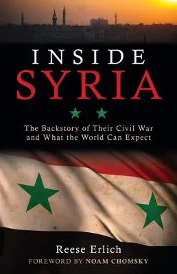 Vnútri Sýrie: Sýria: Príbeh občianskej vojny v Sýrii a čo môže svet očakávať - Inside Syria: The Backstory of Their Civil War and What the World Can Expect