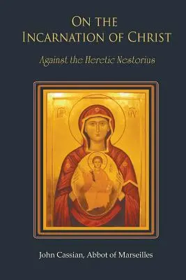 O vtelení Krista: Proti kacírovi Nestóriovi - On the Incarnation of Christ: Against the Heretic Nestorius