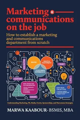 Marketing a komunikácia na pracovisku: Ako vytvoriť oddelenie marketingu a komunikácie od nuly - Marketing & Communications On The Job: How to Establish a Marketing and Communications Department from Scratch