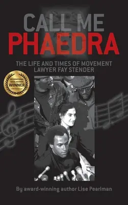 Volajte ma Phaedra: Život a časy právničky Fay Stenderovej - Call Me Phaedra: The Life and Times of Movement Lawyer Fay Stender