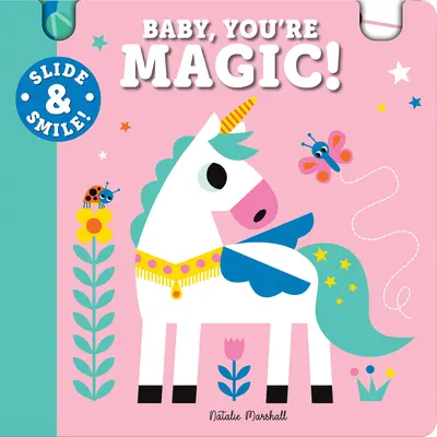 Slide and Smile: Smile and Smile: Baby, You're Magic! - Slide and Smile: Baby, You're Magic!
