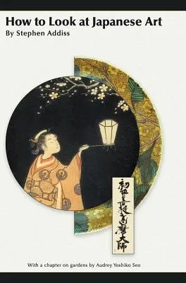 Ako sa pozerať na japonské umenie - How to Look at Japanese Art