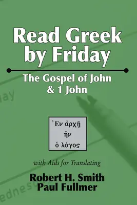 Čítajme gréčtinu do piatku: Jánovo evanjelium a 1. list Jánov - Read Greek by Friday: The Gospel of John and 1 John