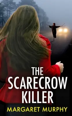 Vrah zo Šarkana neprehliadnuteľný kriminálny triler plný zvratov - THE SCARECROW KILLER an unputdownable crime thriller full of twists