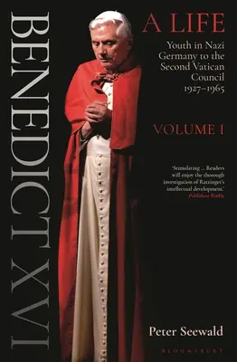 Benedikt XVI: Životný príbeh: Mladosť v nacistickom Nemecku až po Druhý vatikánsky koncil 1927 - 1965 - Benedict XVI: A Life Volume One: Youth in Nazi Germany to the Second Vatican Council 1927-1965